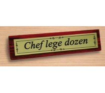 Desk Sign 01: Chef lege dozen